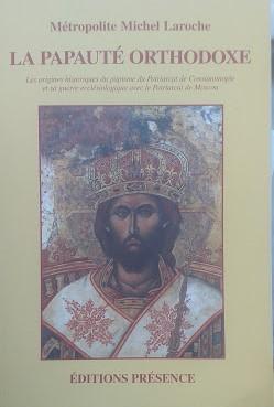 La Papauté Orthodoxe. Les origines historiques du papisme du Patriarcat de Costantinople et sa guerre ecclésiastique avec le Patriarcat de Moscou - copertina
