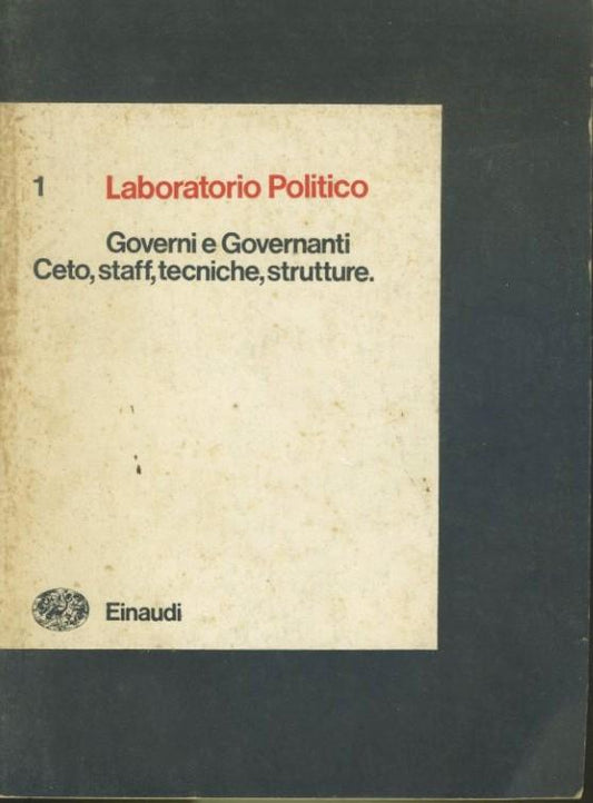 Laboratorio politico. Governi e governanti. Ceto,staff,tecniche, strutture - copertina