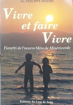 Vivre et faire vivre - Fioretti de l'ouvre Mère de Miséricorde - copertina
