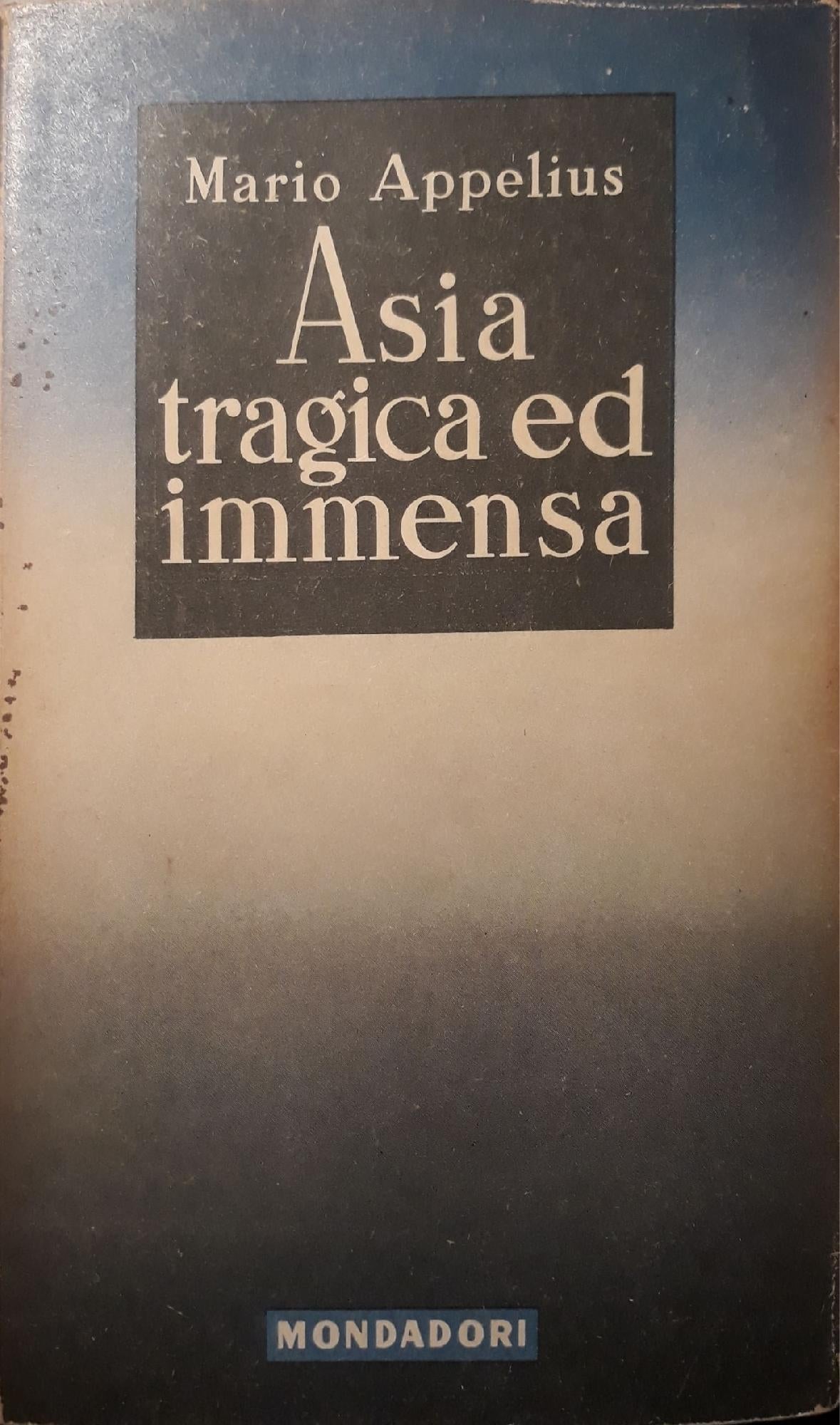 Asia tragica ed immensa: India, Giava, indocina. (I edizione) - copertina