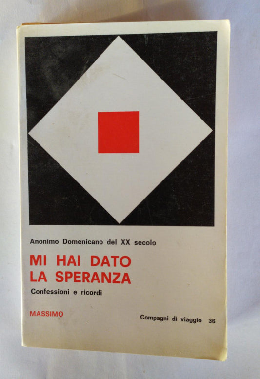Mi hai dato la speranza : confessioni e ricordi - copertina