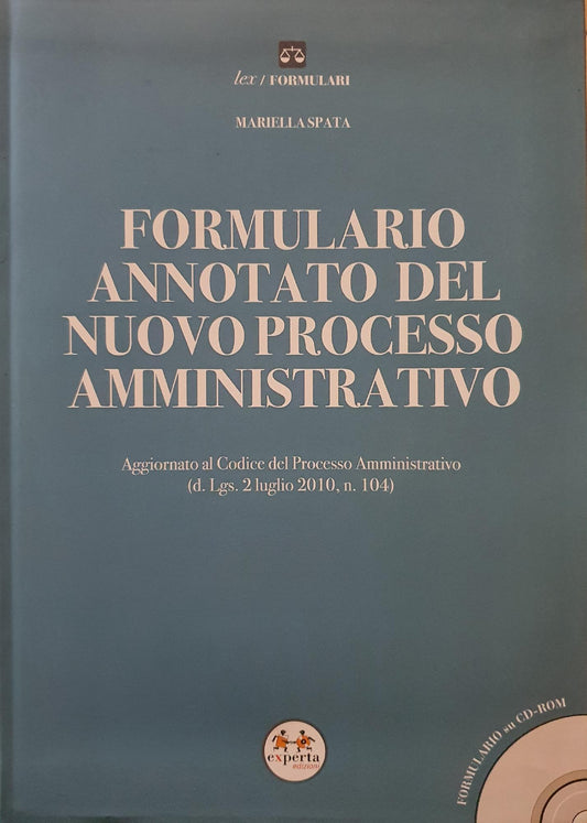 Formulario annotato del nuovo processo amministrativo : aggiornato al codice del processo amministrativo (d. Lgs. 2 luglio 2010, n. 104) - copertina