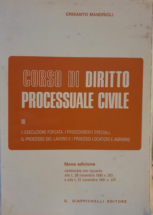 Corso di diritto processuale civile. Vol. 3: L'Esecuzione forzata, i procedimenti speciali, il processo del lavoro e i processi locatizio e agrario - copertina