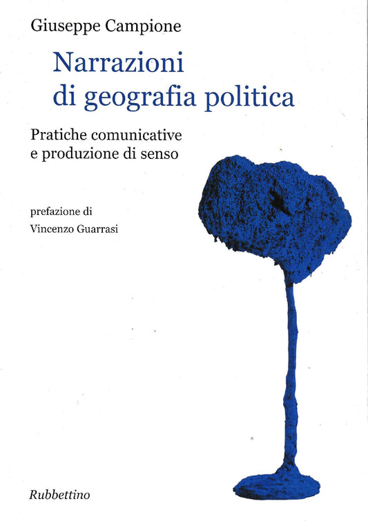 Narrazioni di geografia politica : pratiche comunicative e produzione di senso - copertina