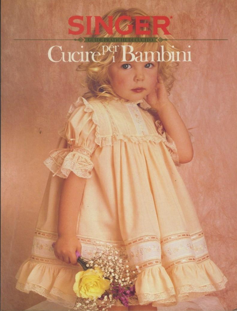 Singer. Guide pratiche di cucito. Cucire per i bambini - copertina