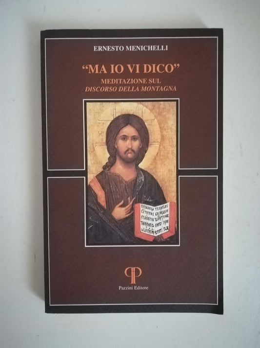 Ma io vi dico : meditazione sul Discorso della montagna - copertina