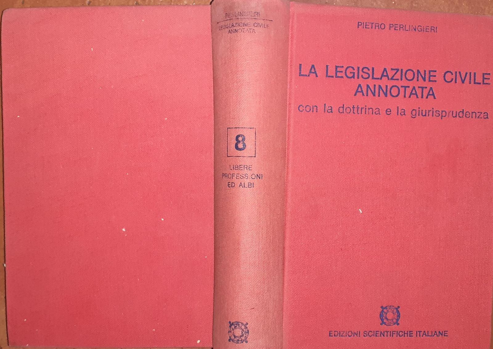 La legislazione civile annotata con la dottrina e la giurisprudenza. Volume 8 - copertina