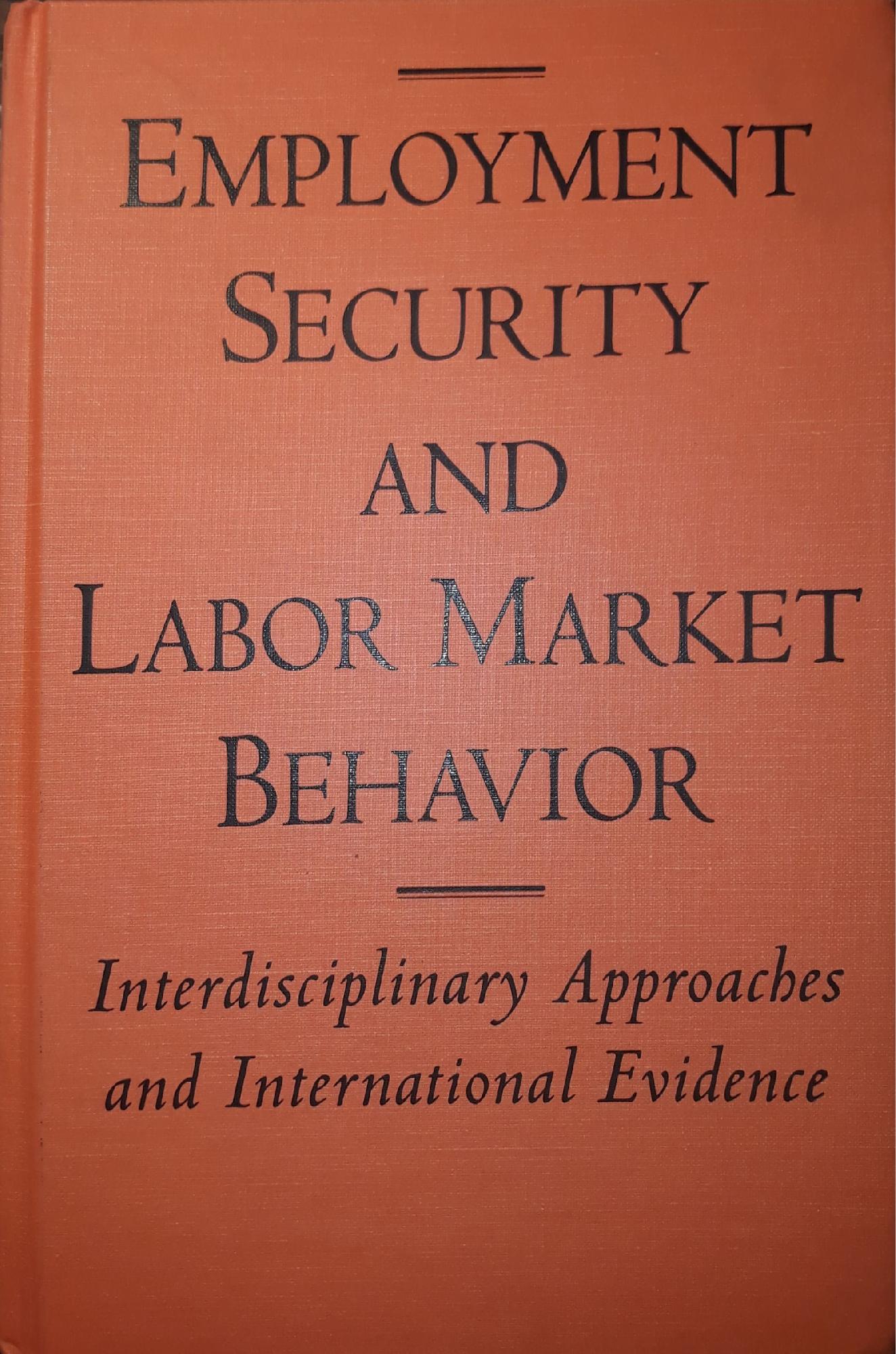 Employment Security and labor market behavior:  interdisciplinary approaches and international evidence - copertina