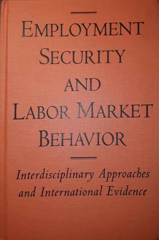 Employment Security and labor market behavior:  interdisciplinary approaches and international evidence - copertina