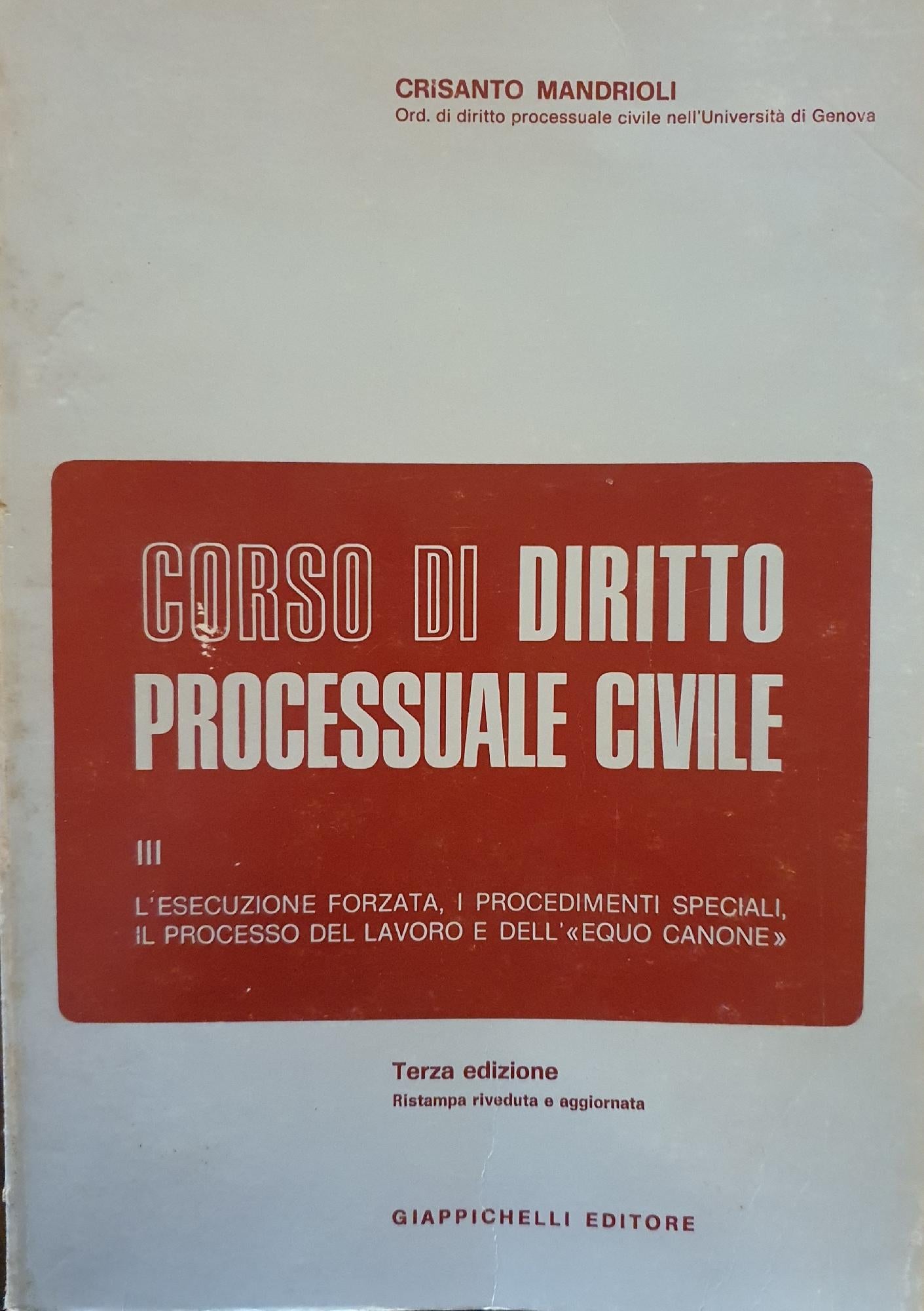 Corso di diritto processuale civile vol. III - L'esecuzione forzata, i procedimenti speciali, il processo del lavoro e i processi locatizio e agrario. - copertina
