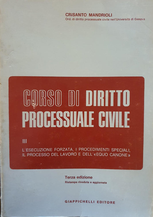 Corso di diritto processuale civile vol. III - L'esecuzione forzata, i procedimenti speciali, il processo del lavoro e i processi locatizio e agrario. - copertina