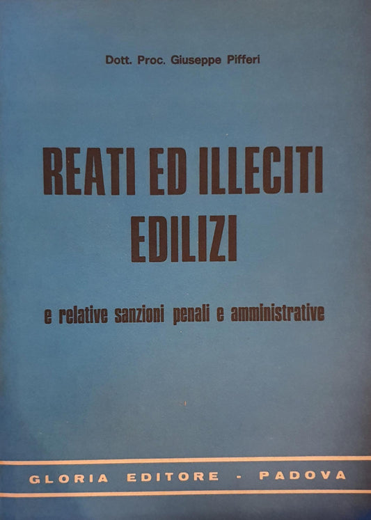 Reati ed Illeciti Edilizi e relative sanzioni penali e amministrative - copertina