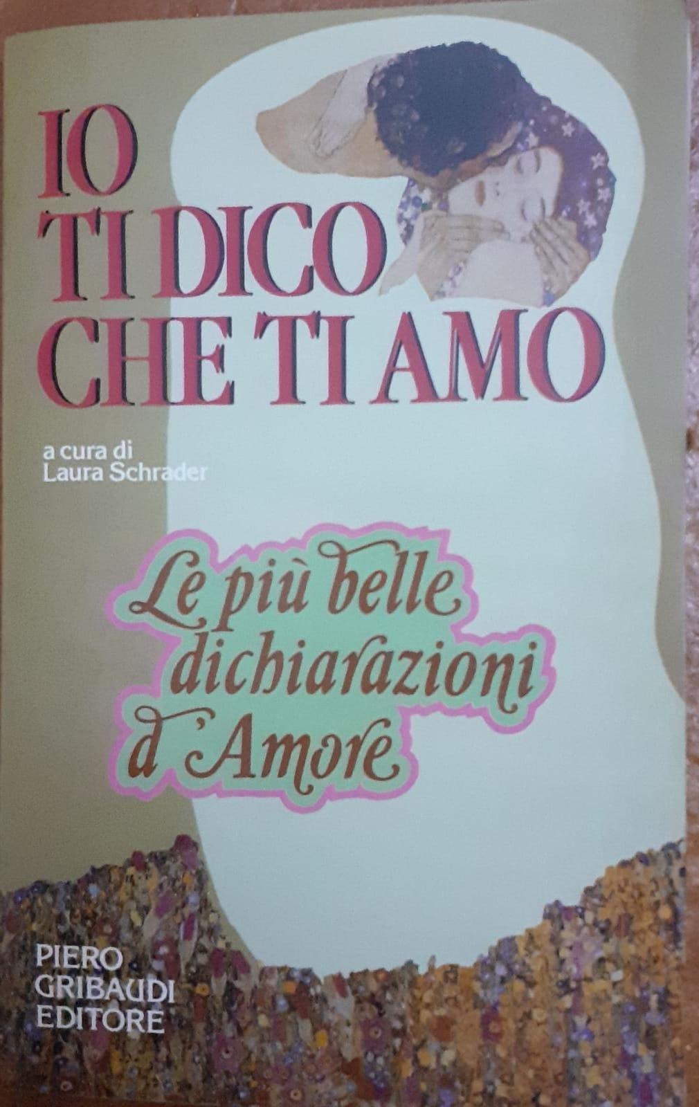 Io ti dico che ti amo : le più belle dichiarazioni d'amore - copertina
