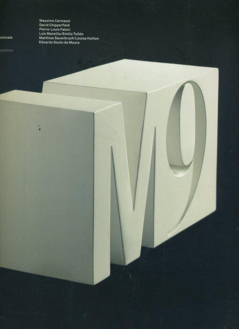 M9: a new museum for a new city : concorso internazionale di architettura = international architectural competition : Massimo Carmassi, David Chipperfield, Pierre-Louis Faloci, Luis Mansilla/Emilio Tuñón, Matthias Sauerbruc - copertina