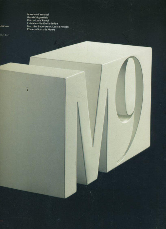 M9: a new museum for a new city : concorso internazionale di architettura = international architectural competition : Massimo Carmassi, David Chipperfield, Pierre-Louis Faloci, Luis Mansilla/Emilio Tuñón, Matthias Sauerbruc - copertina