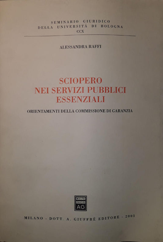 Lo sciopero nei servizi pubblici essenziali : atti del Convegno organizzato dalla Facoltà di giurisprudenza di Foggia e dalla sezione di Foggia del Centro nazionale studi di diritto del lavoro Domenico Napoletano, Foggia, 10 maggio 2002 - copertina