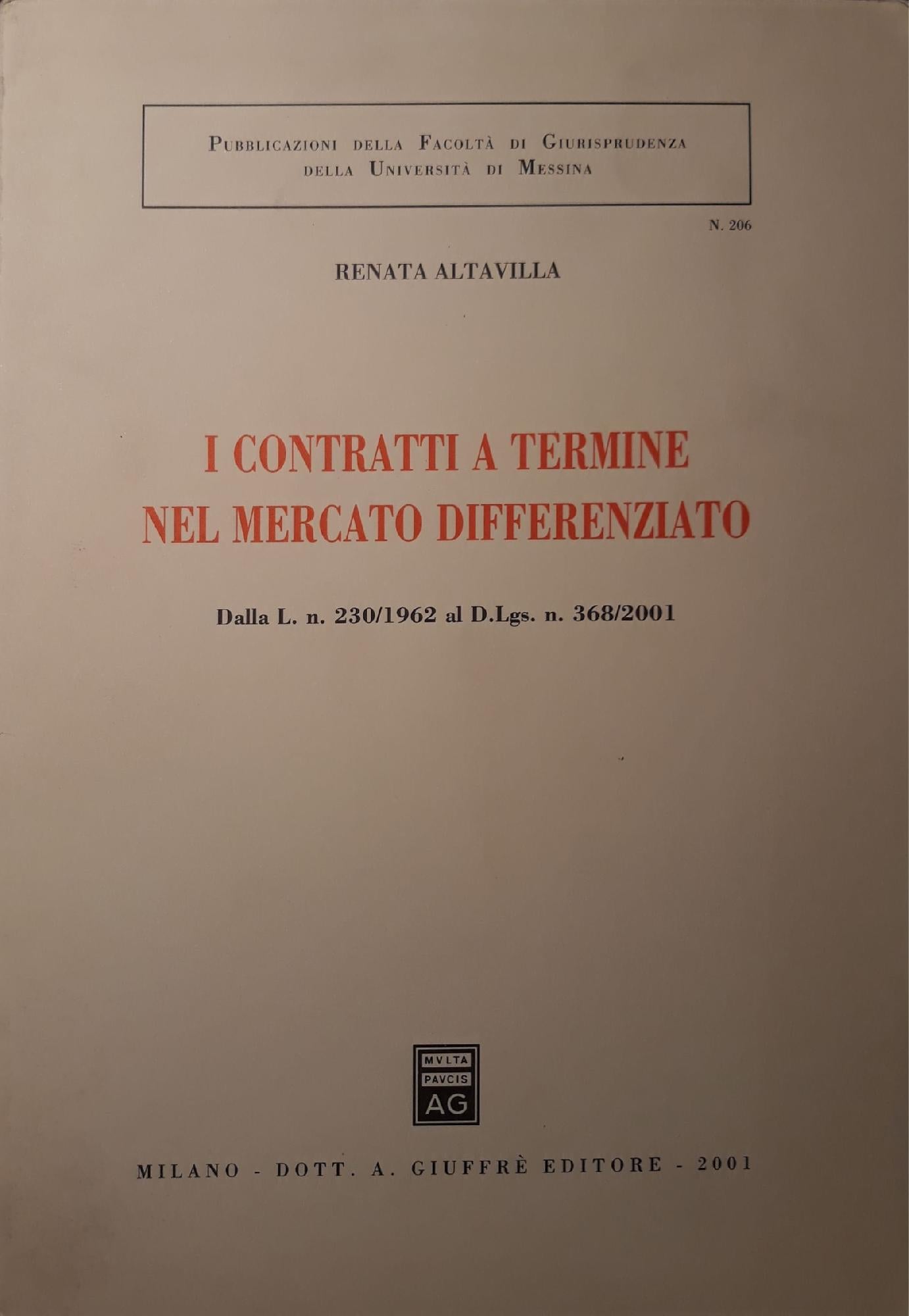 I contratti a termine nel mercato differenziato : dalla L. n. 230/1962 al D. lgs. n. 368/2001 - copertina