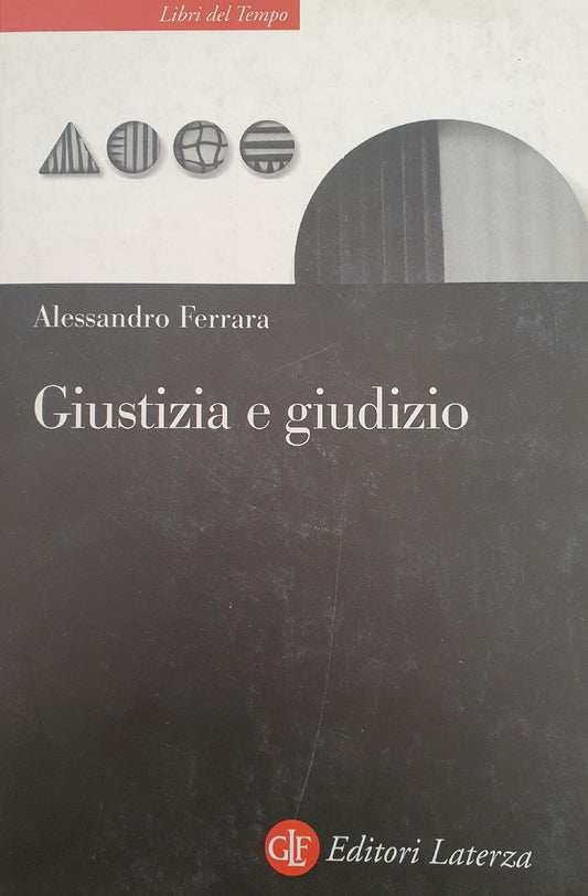 Giustizia e giudizio : ascesa e prospettive del modello giudizialista nella filosofia politica contemporanea - copertina