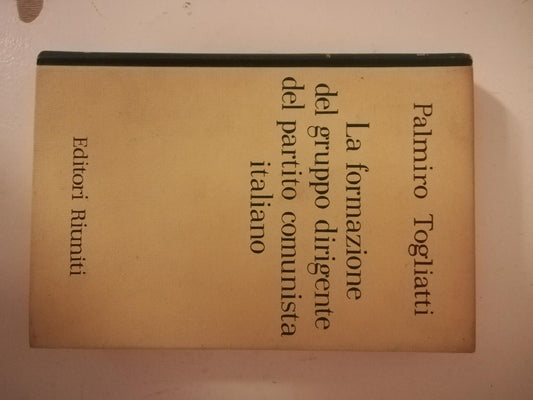 La formazione del gruppo dirigente del partito comunista italiano. - copertina