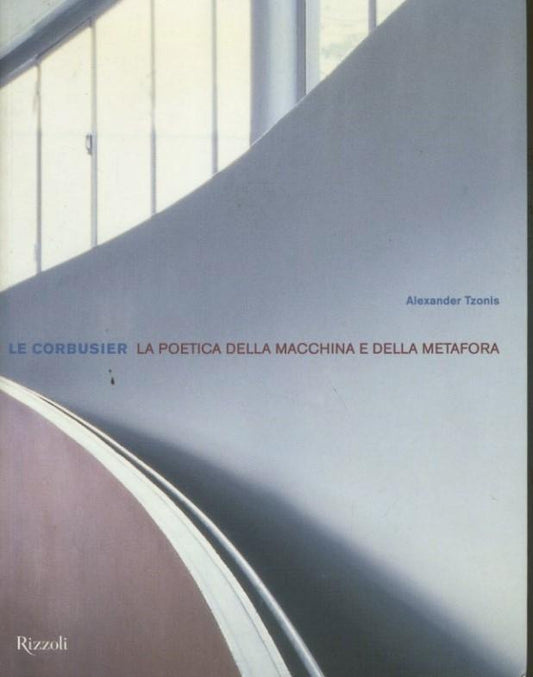 Le Corbusier : la poetica della macchina e della metafora - copertina