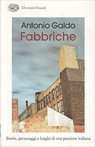 Fabbriche : storie, personaggi e luoghi di una passione italiana - copertina