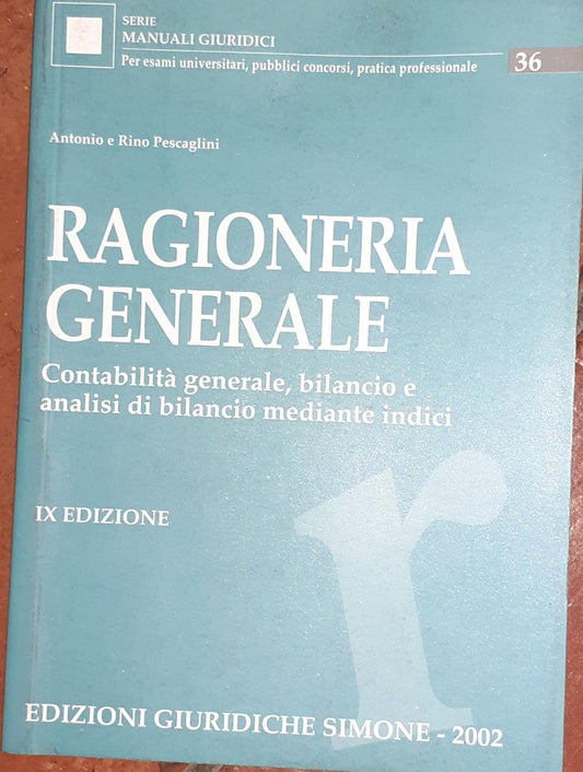 Ragioneria generale : contabilita generale, bilancio e analisi di bilancio mediante indici - copertina