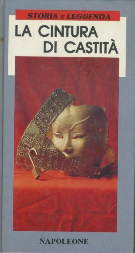 La cintura di castità : storia e leggenda - copertina