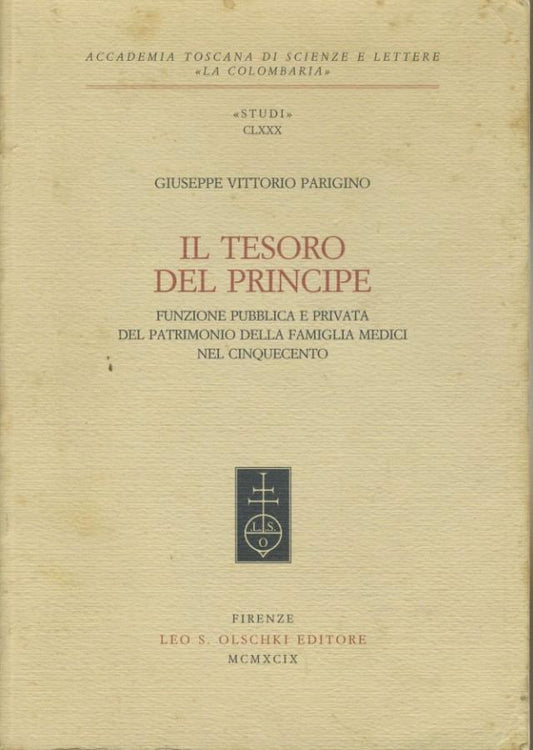Il tesoro del principe : funzione pubblica e privata del patrimonio della famiglia Medici nel Cinquecento - copertina
