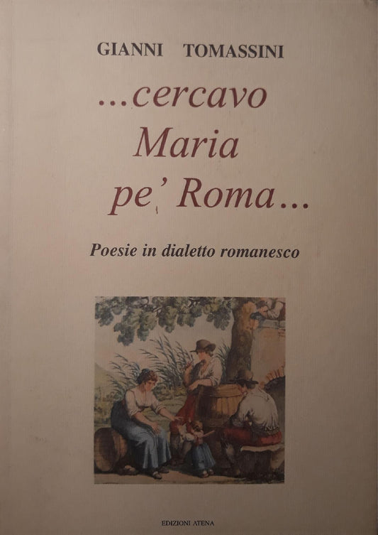 ..cercavo Maria pè Roma..poesie in dialetto romanesco - copertina