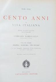 Cento anni di vita italiana. Volume primo: Politica - Economia - Vita Sociale - copertina
