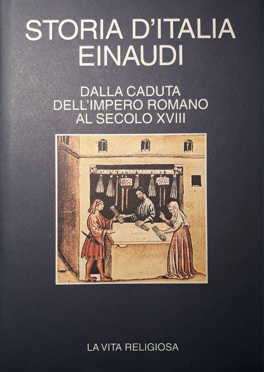 Storia d'Italia: dalla caduta dell'impero romano al secolo XVIII: La vita religiosa - copertina