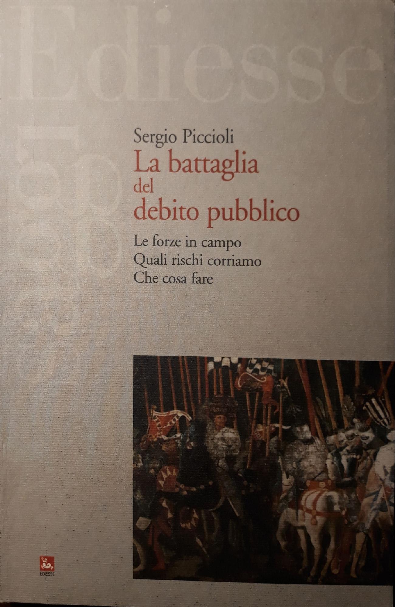 La battaglia del debito pubblico : le forze in campo, quali rischi corriamo, che cosa fare - copertina
