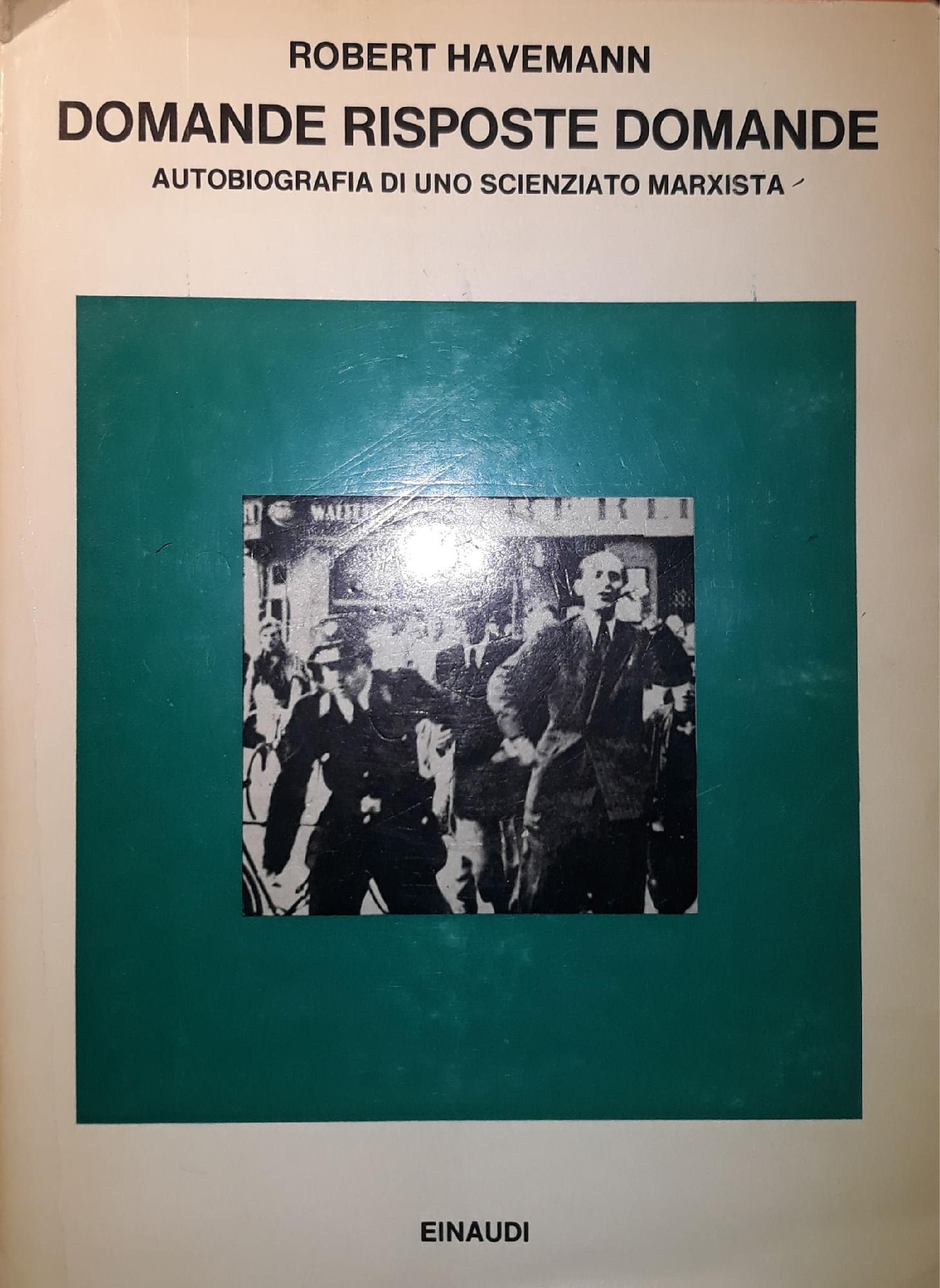 Domande risposte domande: autobiografia di una scienziato marxista. - copertina
