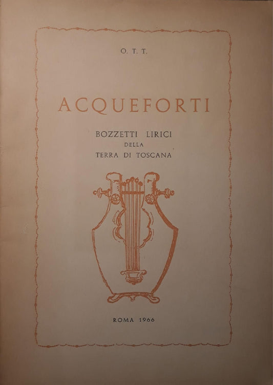 Acqueforti: bozzetti lirici della terra di toscana - copertina