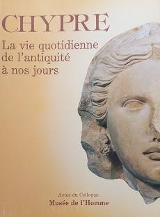 Chypre. La vie quotidienne de l'antiquité à nos jours - copertina