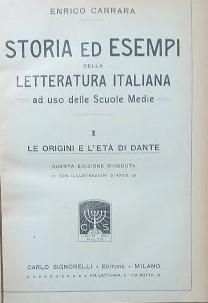 Storia ed esempi della letteratura italiana ad uso delle scuole medie. 1: le origini e l'età di Dante; 2: il trecento; 3: il quattrocento - copertina