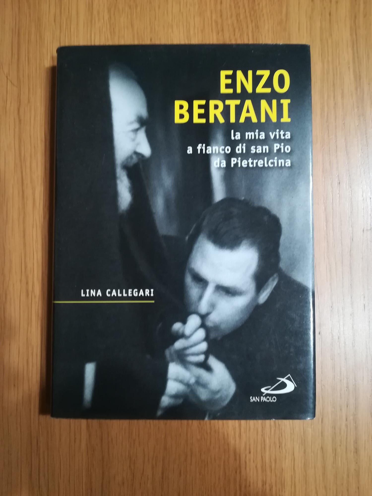 Enzo Bertani : la mia vita a fianco di san Pio da Pietrelcina - copertina