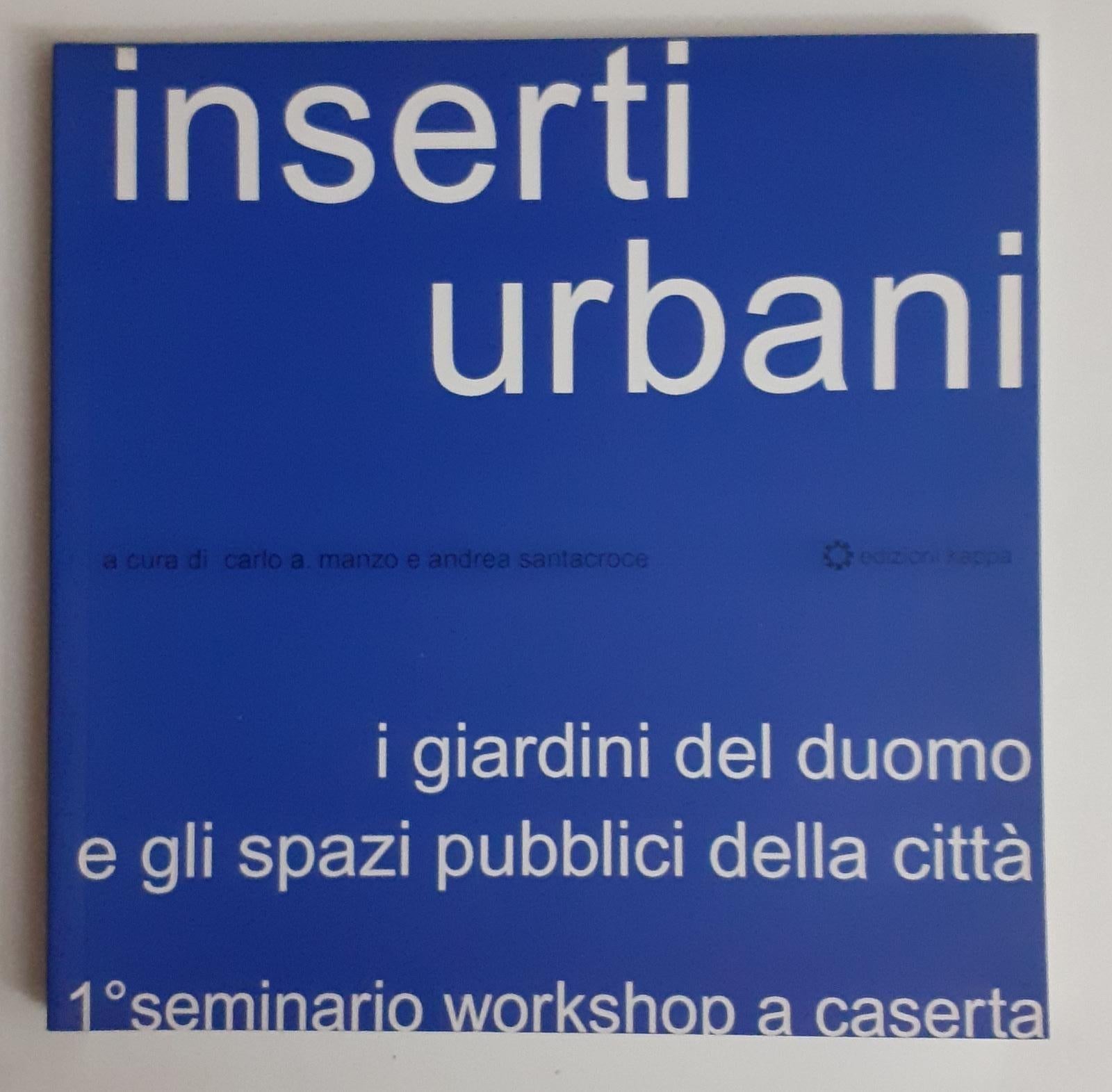 Inserti urbani : 1. workshop-seminario di Caserta : i giardini del duomo e gli spazi pubblici della città - copertina