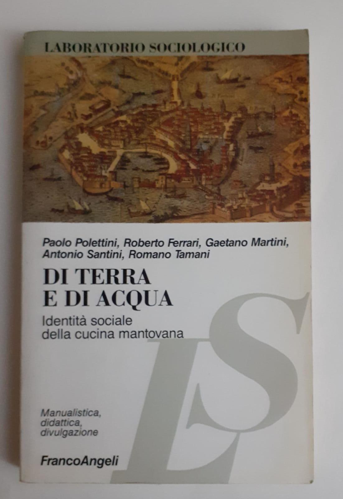 Di terra e di acqua : identità sociale della cucina mantovana - copertina
