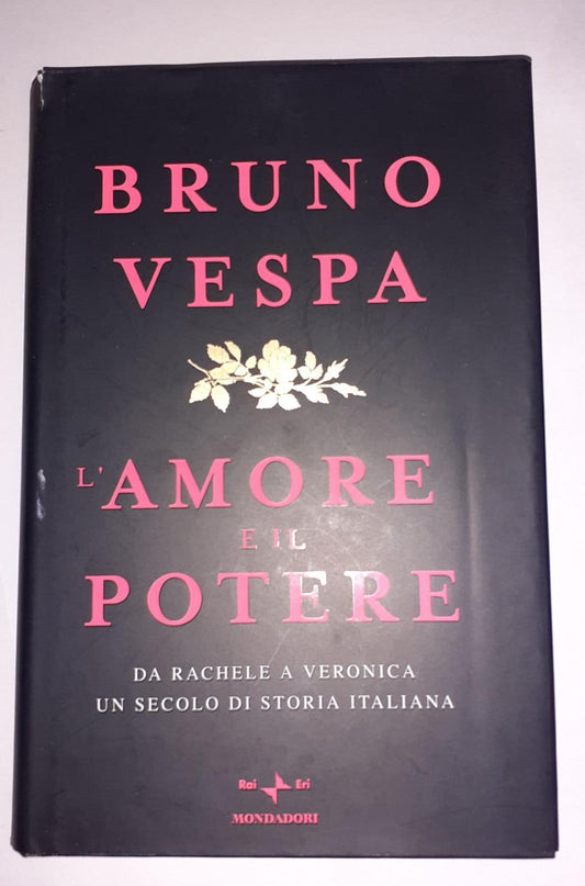 L' amore e il potere : da Rachele a Veronica, un secolo di storia italiana - copertina