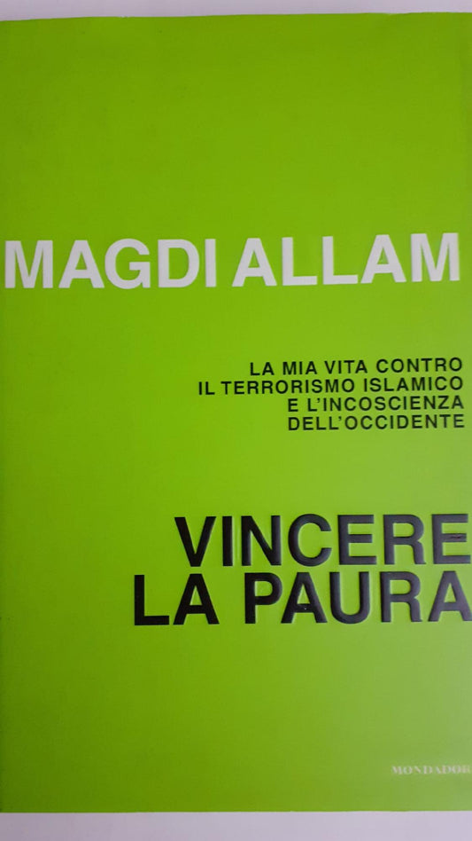 Vincere la paura : la mia vita contro il terrorismo islamico e l'incoscienza dell'Occidente - copertina