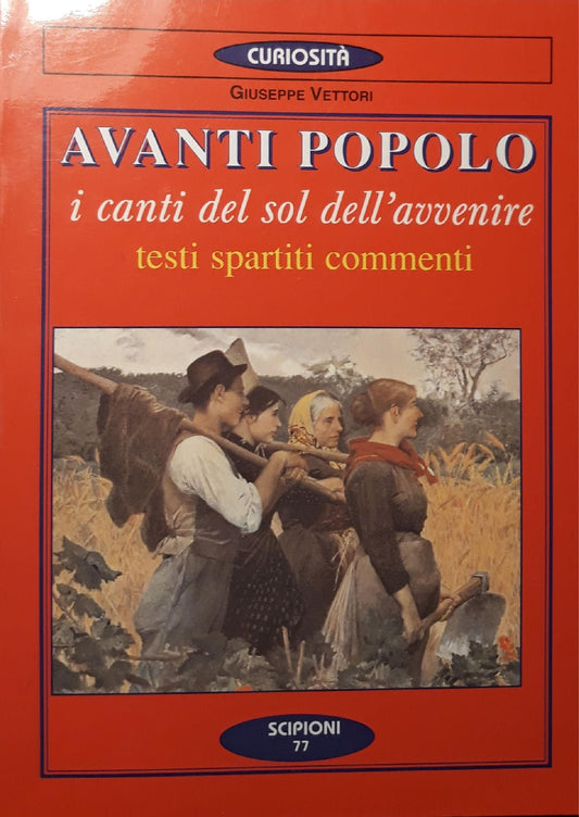 Avanti popolo : i canti del sol dell'avvenire, testi spartiti e commenti - copertina