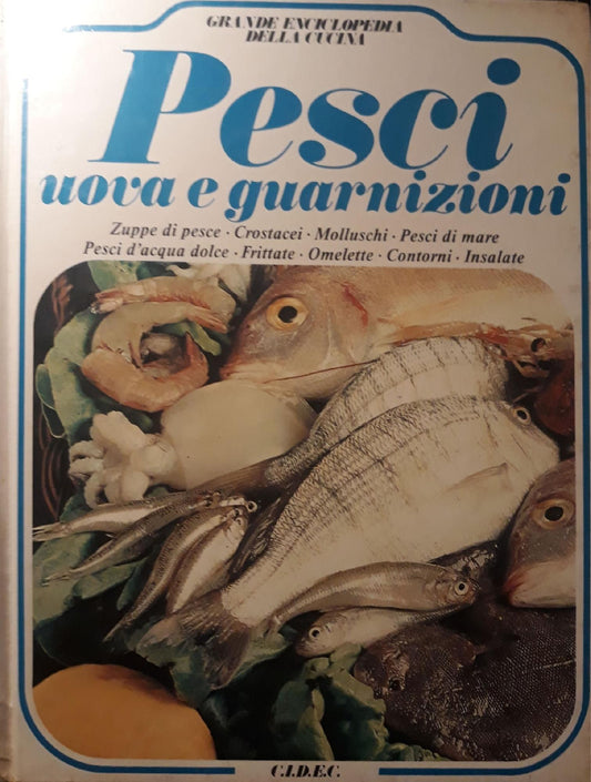 Grande enciclopedia della cucina: pesci uova e guarnizioni - copertina