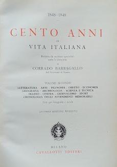 1848 - 1948: Cento anni di vita italiana. Volume secondo: Letteratura, arte, filosofia, diritto, economia, geografia, archeologia, scienza e tecnica, teatro, cinema, giornalismo, sport, cronologia degli avvenimenti memorabili - copertina