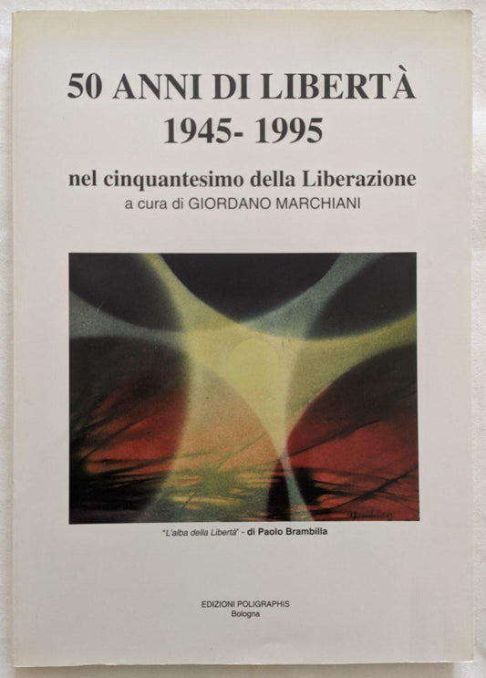 50 anni di libertà. 1945-1995 - copertina