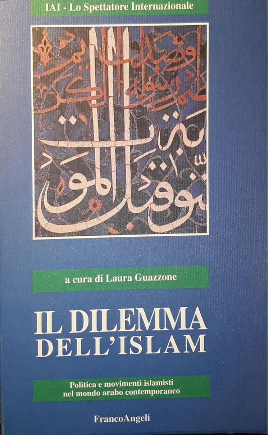Il dilemma dell'islam: politica e movimenti islamisti del mondo arabo contemporaneo - copertina