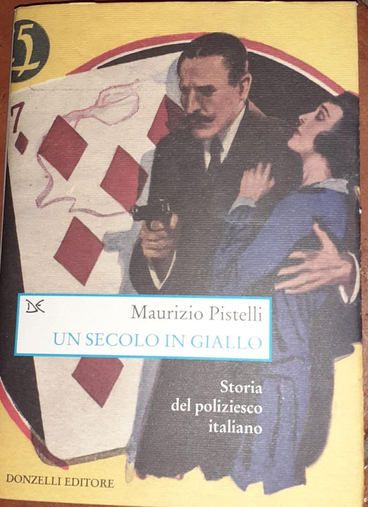 Un secolo in giallo : storia del poliziesco italiano (1860-1960) - copertina