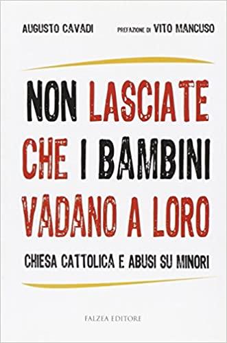 Non lasciate che i bambini vadano a loro : Chiesa cattolica e abusi su minori - copertina
