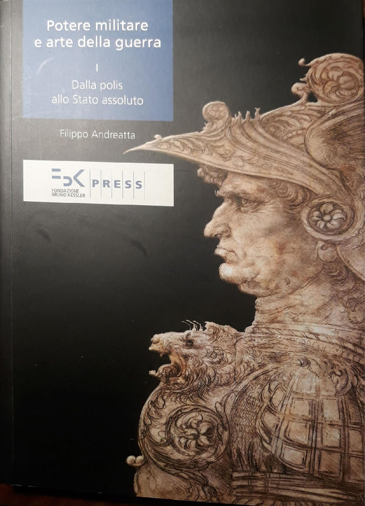 Potere militare e arte della guerra: Dalla polis allo stato assoluto (volume I) - copertina
