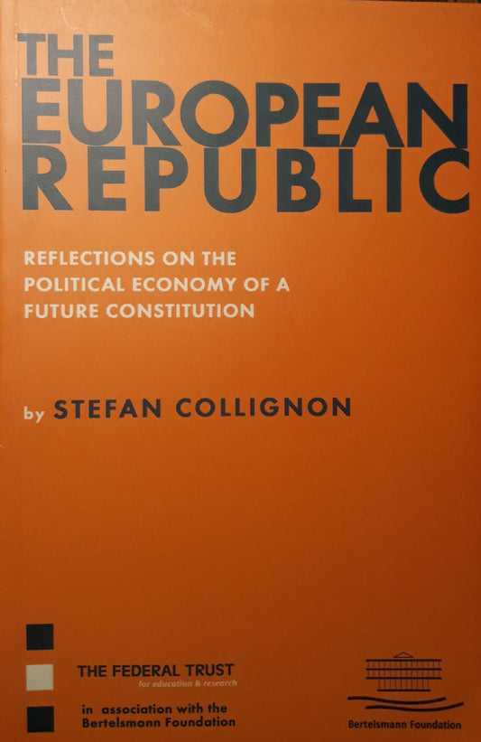 The European Republic : reflections on the political economy of a future constitution - copertina